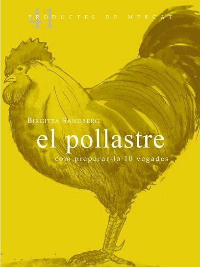 EL POLLASTRE: COM PREPARAR-LO 10 VEGADES | 9788492607884 | SANDBERG, BIRGITTA