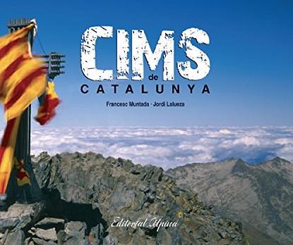 CIMS DE CATALUNYA | 9788480906821 | MUNTADA, FRANCESC                                 LALUEZA, JORDI