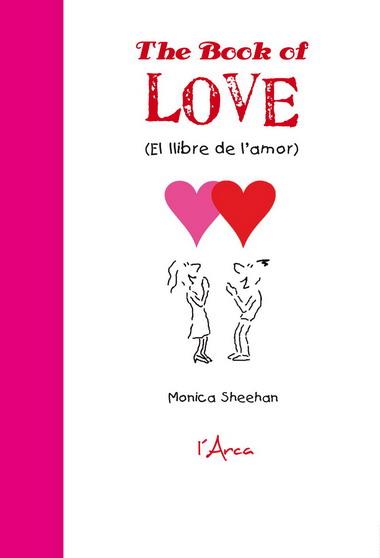 THE BOOK OF LOVE (EL LLIBRE DE L'AMOR) | 9788493842642 | MONICA SHEEHAN