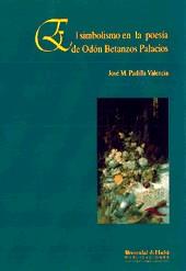 SIMBOLISMO EN LA POESIA DE ODON BETANZOS PALACIOS | 9788488751195 | PADILLA VALENCIA, JOSE MARIA