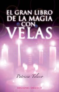 VELAS ( EL GRAN LIBRO DE LA MAGIA CON ) | 9788497772624 | TELESCO, PATRICIA