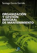 ORGANIZACION Y GESTION INTEGRAL DE MANTENIMIENTO | 9788479785482 | GARCIA GARRIDO, SANTIAGO