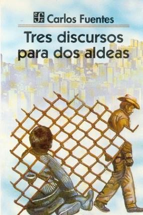 TRES DISCURSOS PARA DOS ALDEAS | 9789681644635 | FUENTES, CARLOS