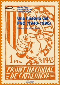 HISTORIA DEL FNC UNA ( 1940-1990 ) | 9788497794534 | DIAZ, DANIEL / RIBIRALTA, FERMI / RENYER, JAUME