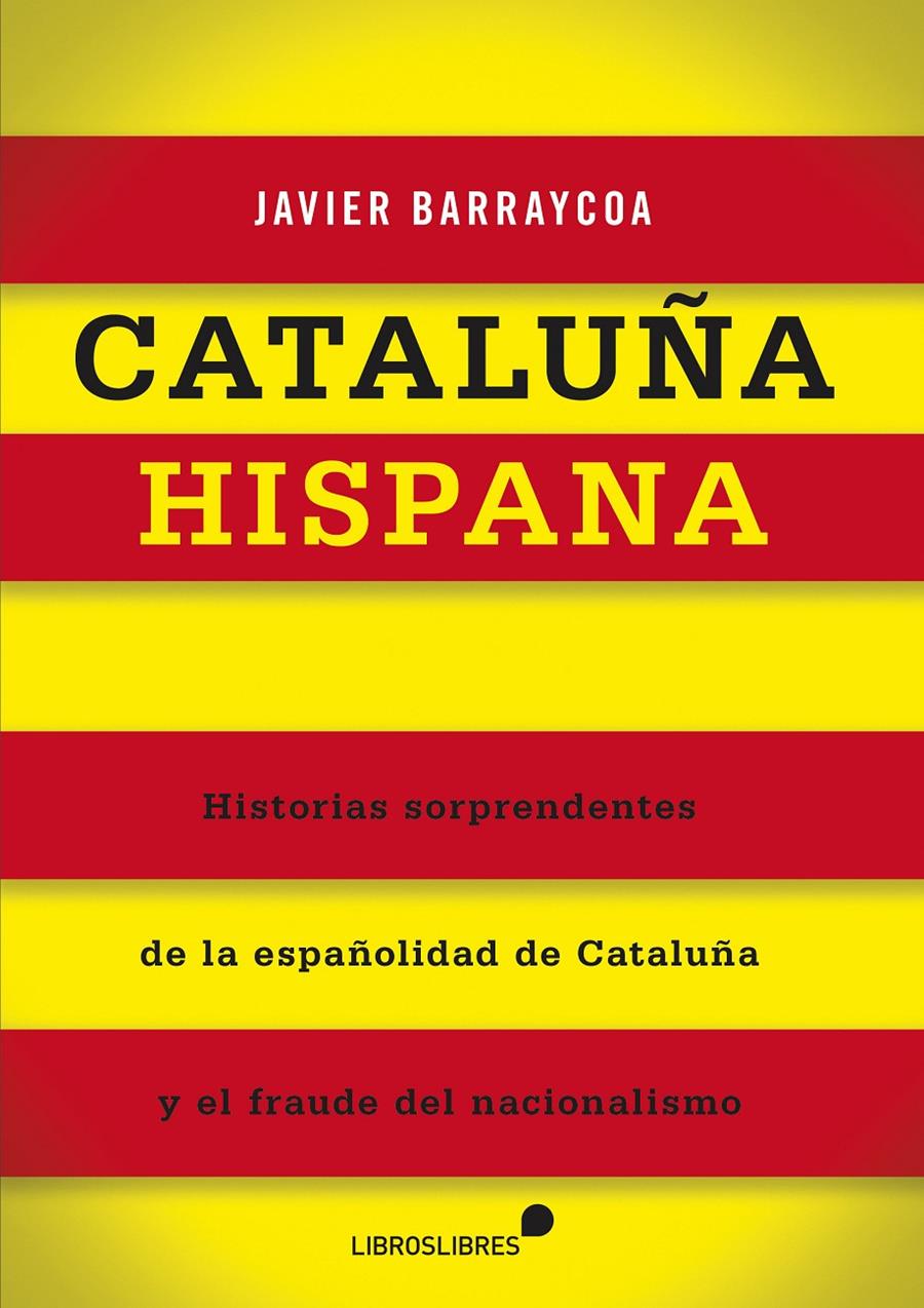 CATALUÑA HISPANA | 9788415570301 | BARRAYCOA, JAVIER