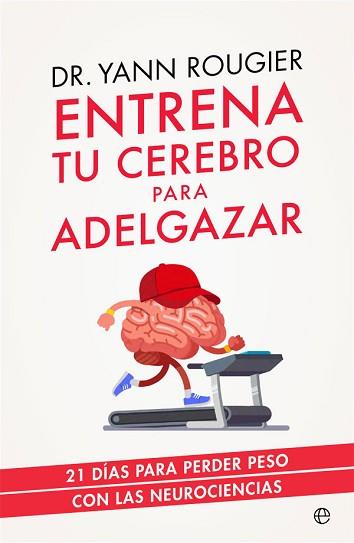 ENTRENA TU CEREBRO PARA ADELGAZAR | 9788491643708 | ROUGIER, YANN