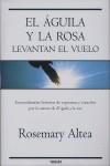 AGUILA Y LA ROSA LEVANTAN EL VUELO EL | 9788466638067 | ALTEA, ROSEMARY