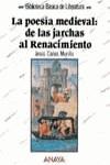 POESIA MEDIEVAL: DE LAS JARCHAS AL RENACIMIENTO | 9788420738642 | CAÑAS MURILLO, JESUS