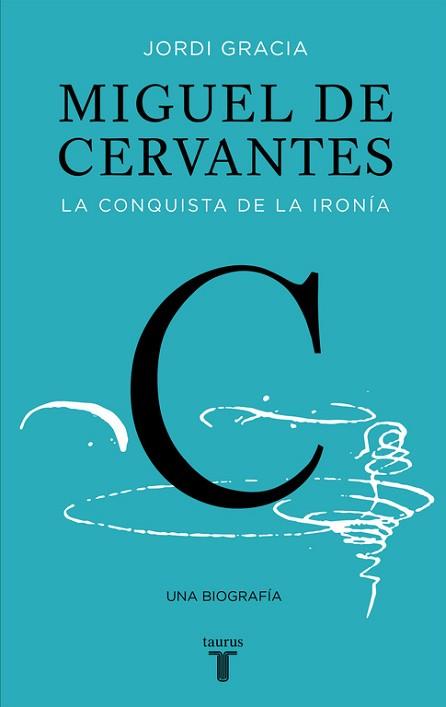 MIGUEL DE CERVANTES | 9788430617647 | GRACIA, JORDI