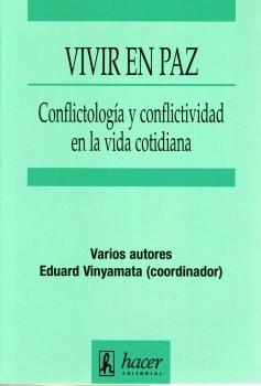 VIVIR EN PAZ CONFLICTOLOGIA Y CONFLICTIVIDAD EN LA VIDA COTI | 9788488711670 | VARIS