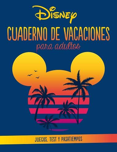 DISNEY. CUADERNO DE VACACIONES PARA ADULTOS | 9788418939754 | DISNEY