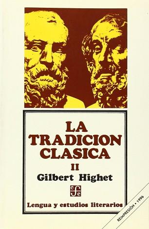 TRADICION CLASICA LA ( VOL.II ) | 9789681624330 | HIGHET, GILBERT