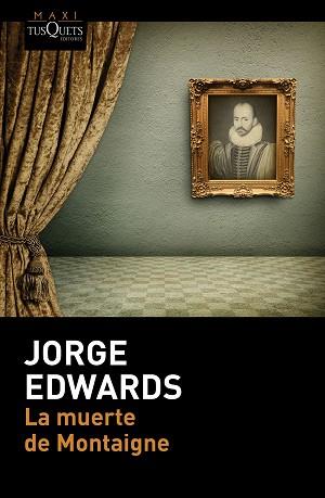 LA MUERTE DE MONTAIGNE | 9788490660997 | JORGE EDWARDS