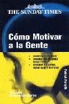 COMO MOTIVAR A LA GENTE -THE SUNDAY TIMES- | 9788474328820 | FORSYTH, PATRICK