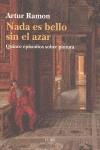 NADA ES BELLO SIN EL AZAR | 9788493990282 | RAMON I NAVARRO, ARTUR