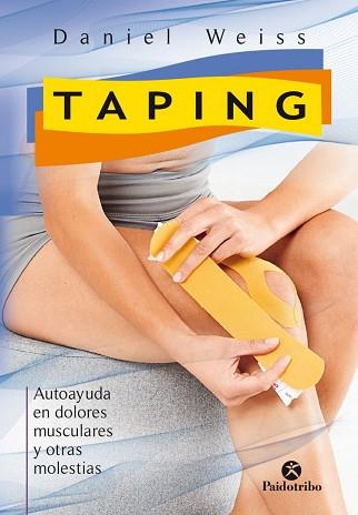 TAPING. AUTOAYUDA EN DOLORES MUSCULARES Y OTRAS MOLESTIAS | 9788499106472 | WEISS, DANIEL