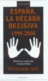 ESPAÑA LA DECADA DECISIVA (1990-2000 | 9788439708971 | MAS, FERNANDO