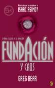 FUNDACION Y CAOS ( SEGUNDA TRILOGIA DE LA FUNDACION ) | 9788466628693 | BEAR, GREG