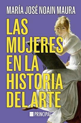 MUJERES EN LA HISTORIA DEL ARTE | 9788410424005 | NOAIN MAURA, MARÍA JOSÉ