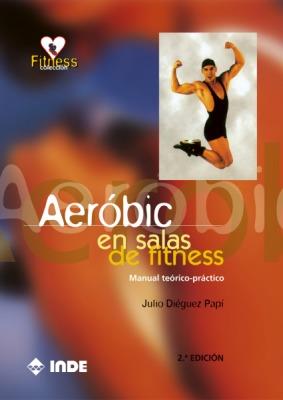 AEROBIC EN SALAS DE FITNESS % | 9788487330612 | DIEGUEZ PAPI, JULIO