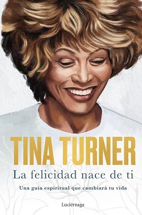 FELICIDAD NACE DE TI | 9788418015885 | TURNER, TINA