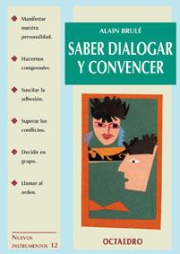 SABER DIALOGAR Y CONVENCER | 9788480633772 | BRULE, ALAIN