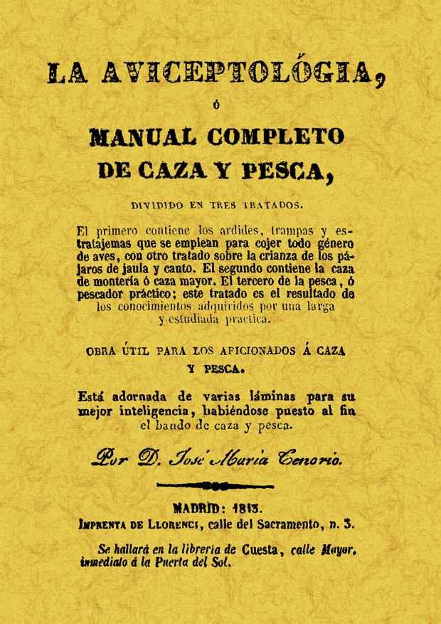 LA AVICEPTOLOGÍA O MANUAL COMPLETO DE CAZA Y PESCA | 9788495636690 | TENORIO, JOSÉ MARÍA