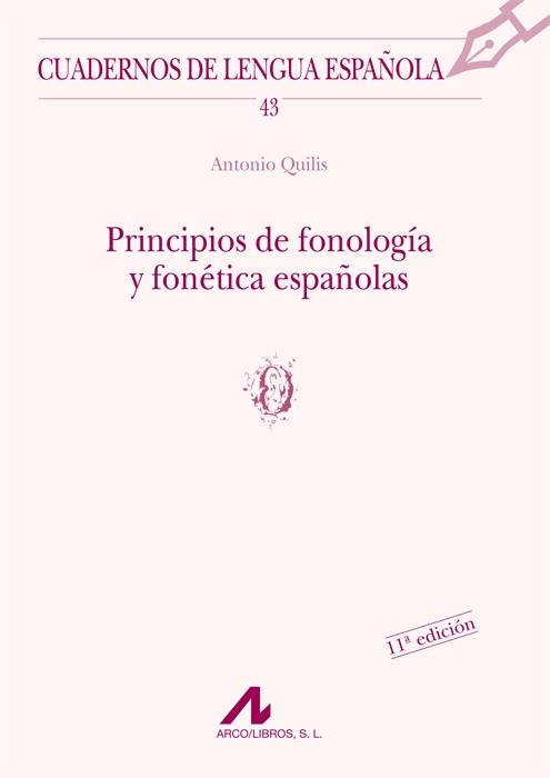 PRINCIPIOS DE FONOLOGIA Y FONETICA ESPAÑOLAS | 9788476352502 | QUILIS, ANTONIO