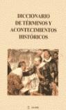 DICCIONARIO DE TERMINOS Y ACONTECIMIENTOS HISTORICOS | 9788487862113 | ORTEGA, JULIO