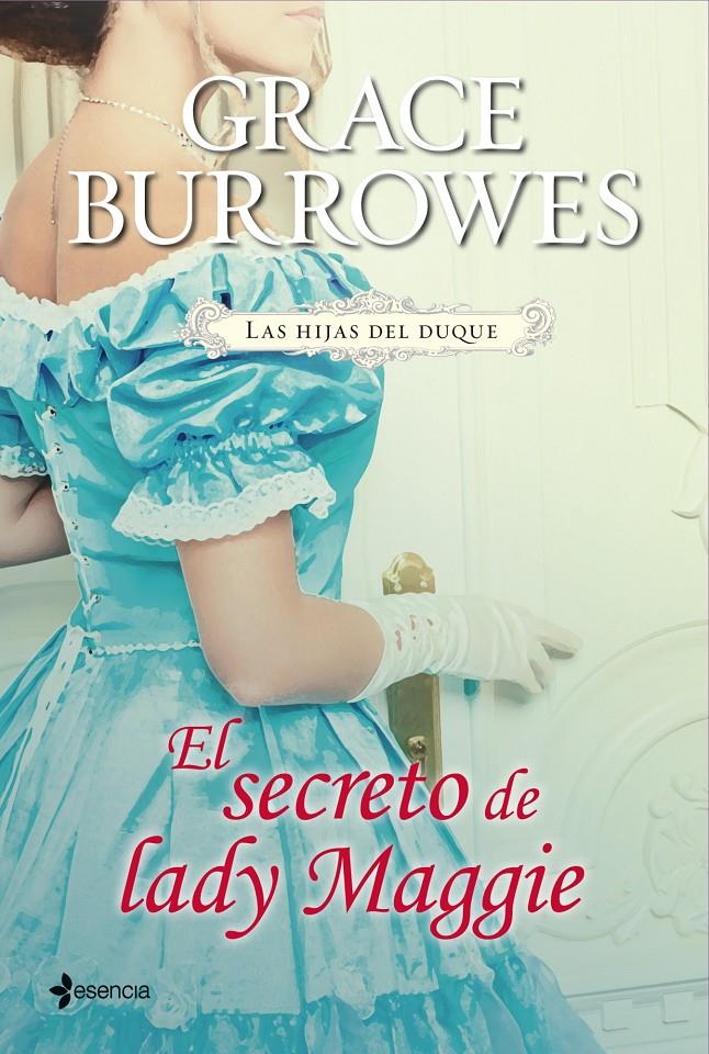 LAS HIJAS DEL DUQUE. EL SECRETO DE LADY MAGGIE | 9788408039099 | GRACE BURROWES