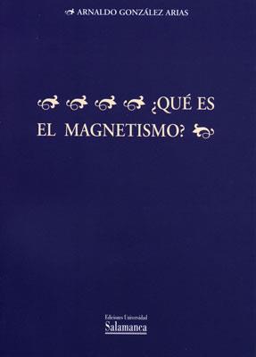 QUE ES EL MAGNETISMO ? | 9788478008872 | GONZALEZ ARIAS, ARNALDO