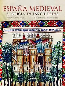 ESPAÑA MEDIEVAL. EL ORIGEN DE LAS CIUDADES | 9788497858502 | FELICIANO NOVOA PORTELA