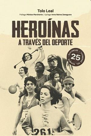 HEROÍNAS A TRAVÉS DEL DEPORTE | 9788415448631 | LEAL PERELLÓ, BARTOLOMÉ