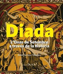 L'ONZE DE SETEMBRE A TRAVÉS DE LA HISTÒRIA (1886-1977) | 9788416166183 | SURROCA, ROBERT