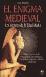 ENIGMA MEDIEVAL, EL  LOS SECRETOS DE LA EDAD MEDIA | 9788479276898 | BLASCHKE, JORGE