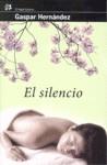 SILENCIO EL | 9788476698747 | HERNANDEZ, GASPAR