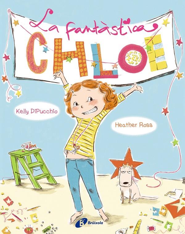 LA FANTÀSTICA CHLOE | 9788499064130 | DIPUCCHIO, KELLY / HEATHER, ROSS