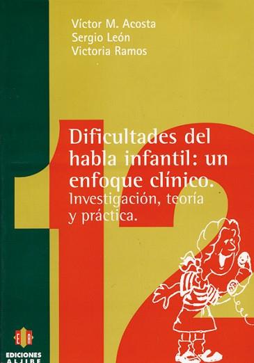 DIFICULTADES DEL HABLA INFANTIL UN ENFOQUE CLINICO | 9788487767951 | ACOSTA, VICTOR M.