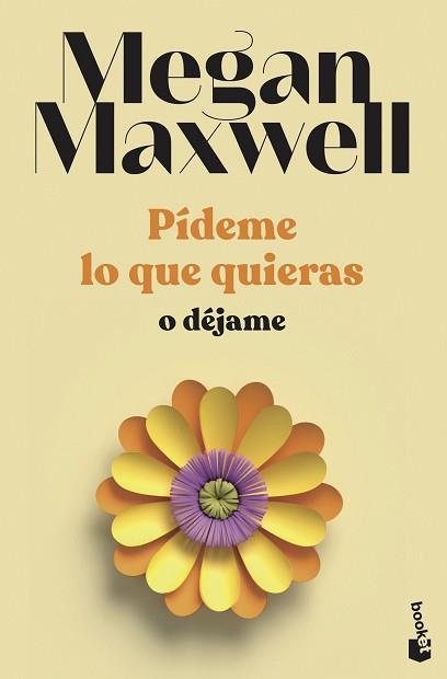 PÍDEME LO QUE QUIERAS O DÉJAME | 9788408239246 | MAXWELL, MEGAN