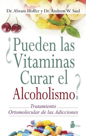 PUEDEN LAS VITAMINAS CURAR EL ALCOHOLISMO? | 9788478089734 | HOFFER-SAUL, DR ABRAM-DR ANDREW