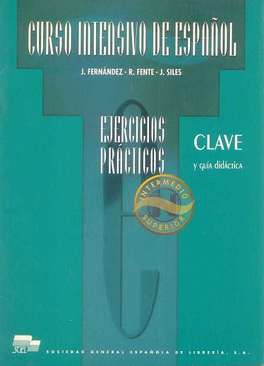 CURSO INTENSIVO DE ESPAÑOL INT. SUP. CLAVE EJERCICIOS | 9788471437600 | FERNANDEZ, J.