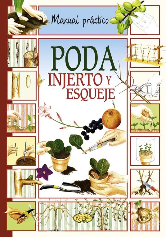 PODA, INJERTO Y ESQUEJE | 9788415401391 | VARIOS AUTORES