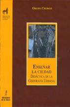 ENSEÑAR LA CIUDAD.DIDACTICA DE LA GEOGRAFUA URBANA | 9788486587079 | GRUPO CRONOS