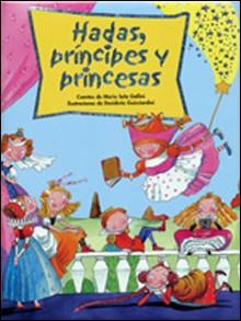 HADAS PRINCESAS Y PRINCIPES | 9788428525848 | GALLINI, MARIO SALA; GUICCIARDINI, DESIDERIA (IL)