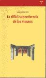 DIFICIL SUPERVIVENCIA DE LOS MUSEOS, LA | 9788497040914 | RICO, JUAN CARLOS