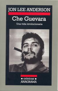 CHE GUEVARA ( UNA VIDA REVOLUCIONARIA ) | 9788433925725 | LEE ANDERSON, JON