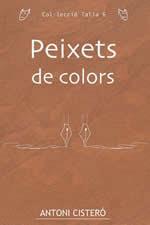 PEIXETS DE COLORS | 9788496035720 | CISTERO, ANTONI