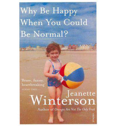 WHY BE HAPPY | 9780099556091 | WINTERSON , JEANETTE