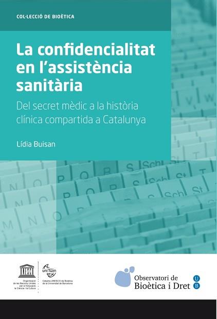 LA CONFIDENCIALITAT EN L'ASSISTÈNCIA SANITÀRIA | 9788447537334 | BUISAN ESPELETA, LÍDIA