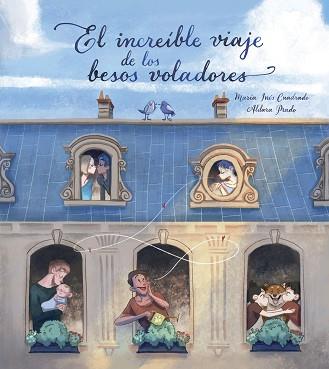 EL INCREÍBLE VIAJE DE LOS BESOS VOLADORES | 9788448851675 | PRADO, ALDARA / CUADRADO, MARIA INÉS